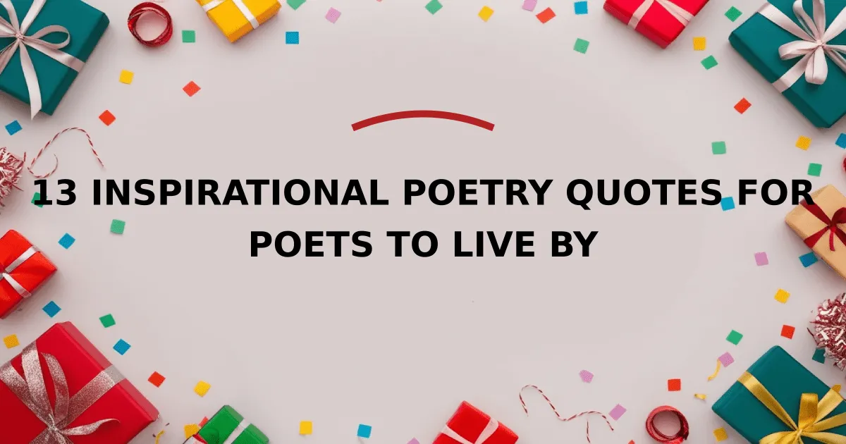 13 Inspirational Poetry Quotes for Poets to Live By